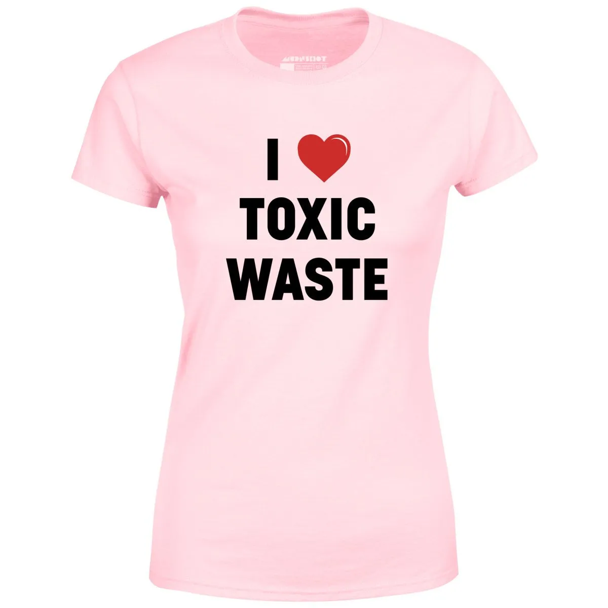 I Love Toxic Waste - Women's T-Shirt