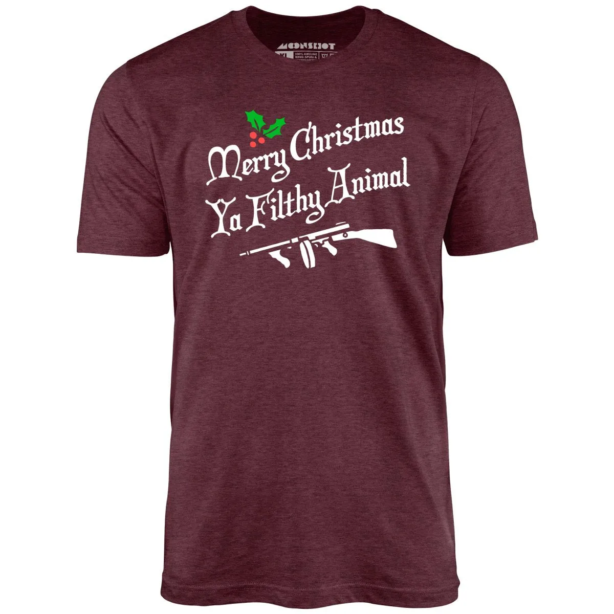 Merry Christmas Ya Filthy Animal - Unisex T-Shirt