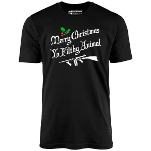 Merry Christmas Ya Filthy Animal - Unisex T-Shirt