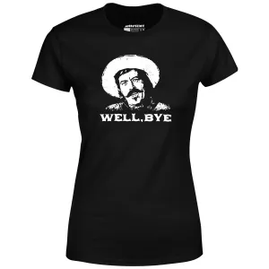 Well, Bye - Tombstone - Women's T-Shirt